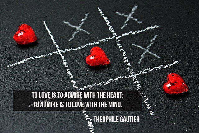 To love is to admire with the heart; to admire is to love with the mind.
