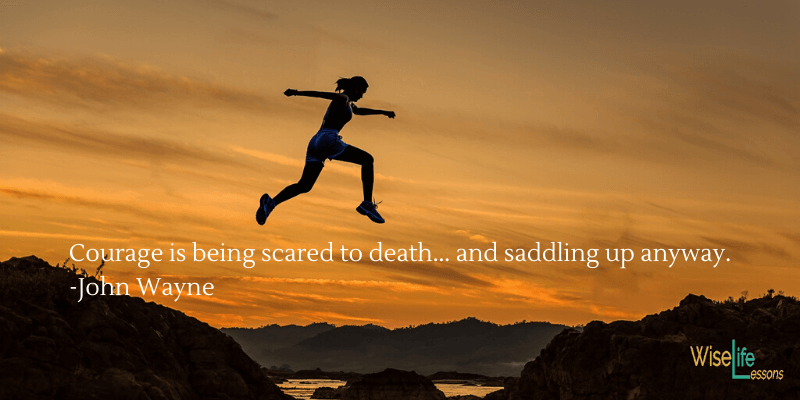 Courage is being scared