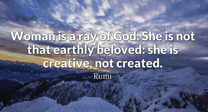 Woman is a ray of God. She is not that earthly beloved: she is creative, not created