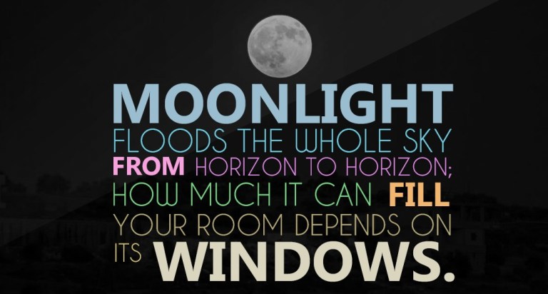 Moonlight floods the whole sky from horizon to horizon; how much it can fill your room depends on its windows