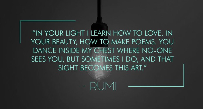 In your light I learn how to love. In your beauty, how to make poems. You dance inside my chest, where no one sees you, but sometimes I do, and that light becomes this art