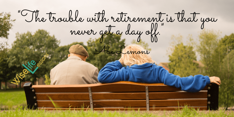 121 Retirement Quotes for a Happy, Healthy and Wealthy Life