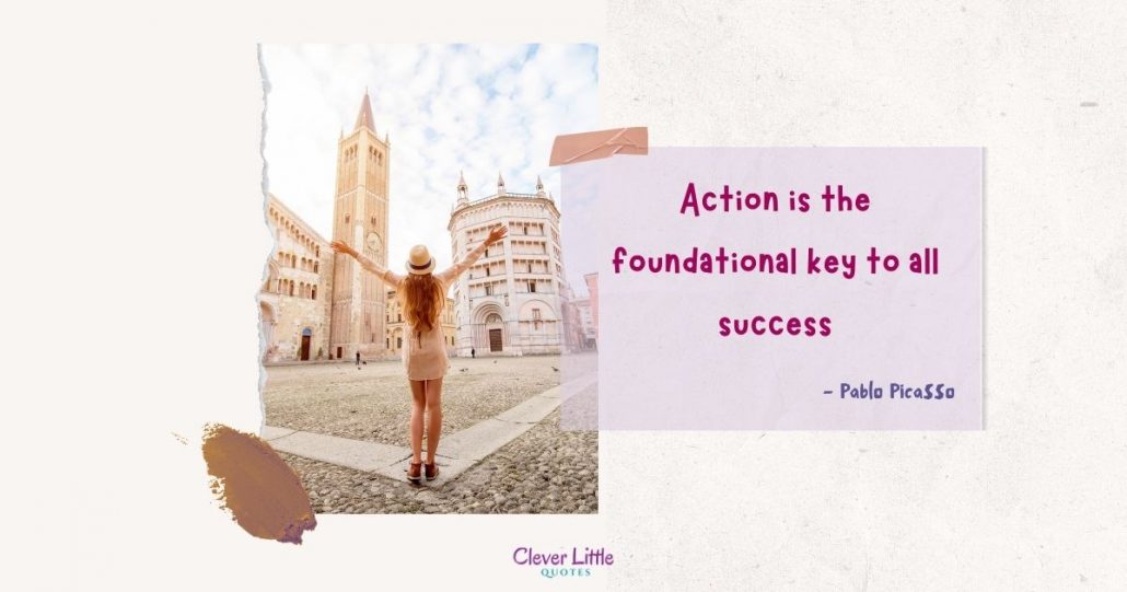 Action is the foundational key to all success