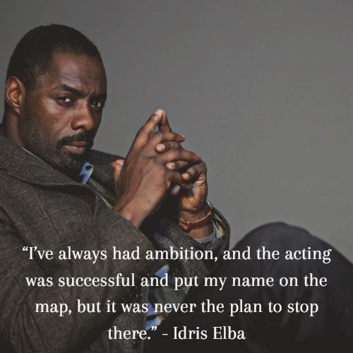 Motivational Idris Elba Quotes To FUEL Your soul