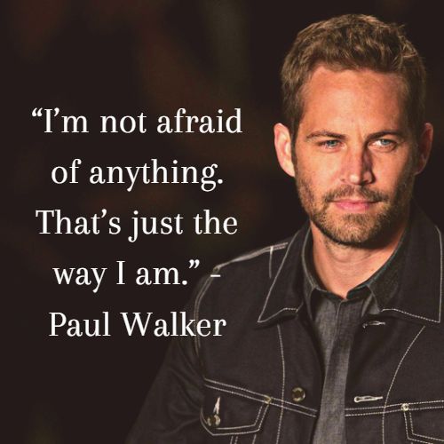 45 Memorable Paul Walker Quotes To Inspire You